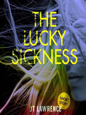 cover image of The Lucky Sickness